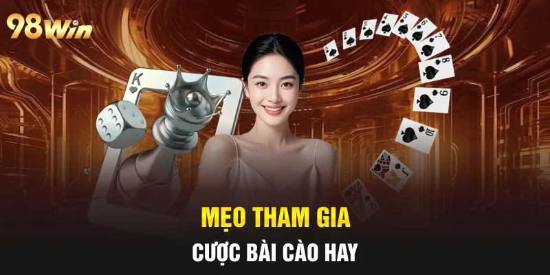 BACCARAT - ĐỈNH CAO CÁ CƯỢC BÀI CÀO TRỰC TUYẾN TẠI 98WIN 7 Mẹo tham gia cược bài cào hay