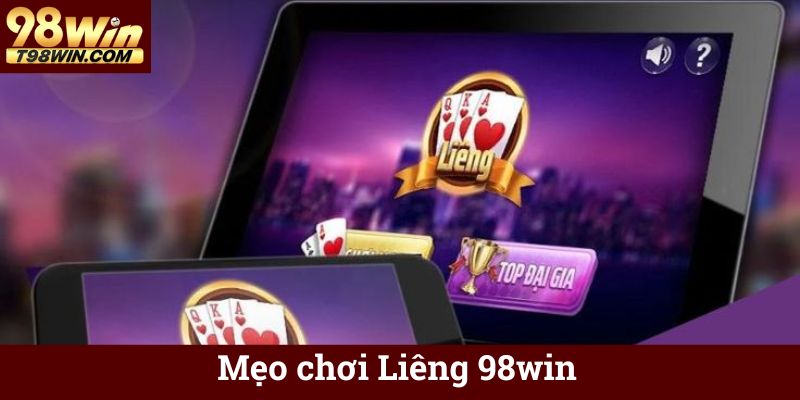 Liêng 98win ♠️ Chơi Bài Liêng Online Ăn Tiền Thật 7 Mẹo chơi Liêng 98win