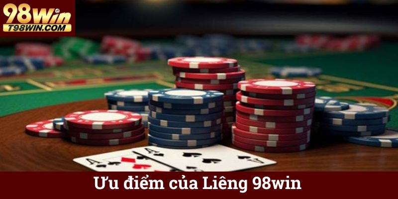 Liêng 98win ♠️ Chơi Bài Liêng Online Ăn Tiền Thật 6 Ưu điểm của Liêng 98win